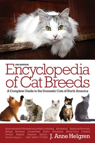 J. Anne Helgren/Encyclopedia of Cat Breeds@ A Complete Guide to the Domestic Cats of North Am@0002 EDITION;